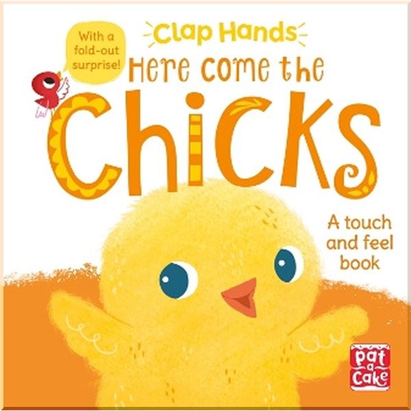 

Pat-a-cake Clap Hands: Here Come the Chicks. Hilli Kushnir. ISBN:9781526380401
