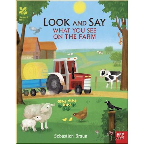 

Nosy Crow National Trust: Look and Say What You See on the Farm. Sebastien Braun. ISBN:9780857638861