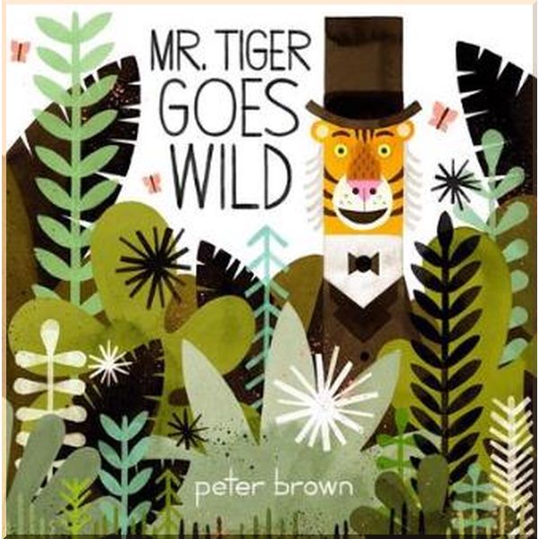 

Two Hoots Mr Tiger Goes Wild. Peter Brown. ISBN:9781509848232