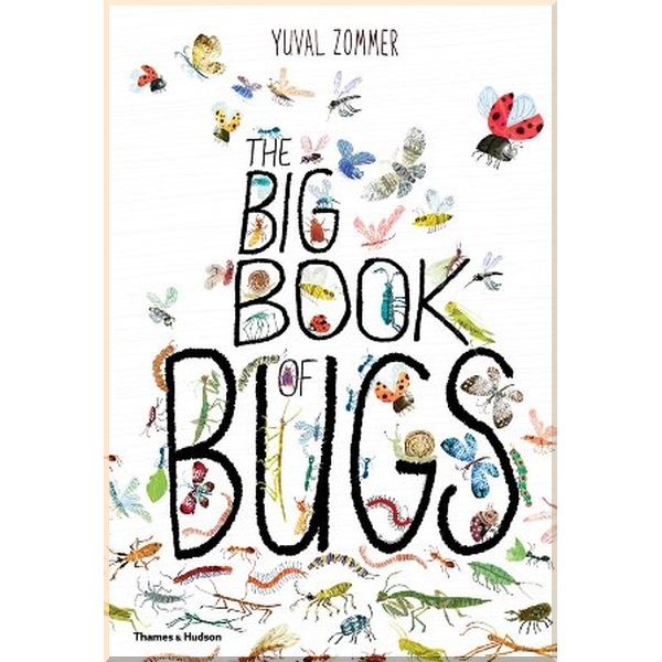 

Thames & Hudson The Big Book of Bugs. Yuval Zommer. ISBN:9780500650677