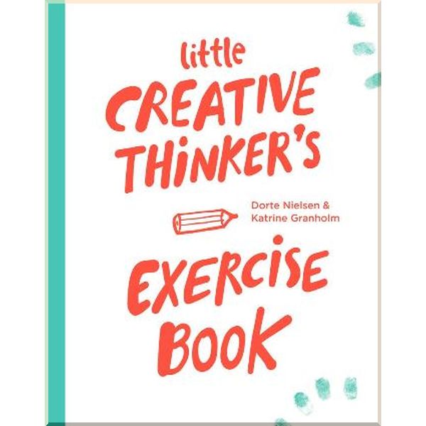 

BIS Publishers Little Creative Thinker's Exercise Book. Katrine Granholm, Dorte Nielsen. ISBN:9789063694913