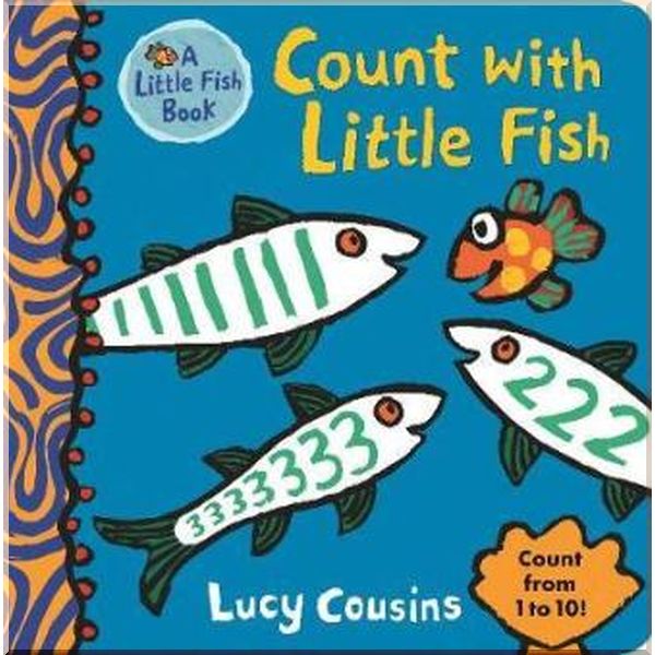 

Walker Books Count with Little Fish. Lucy Cousins. ISBN:9781406374193
