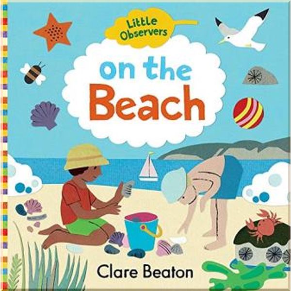 

Auzou Little Observers: On the Beach. Clare Beaton. ISBN:9781912909889