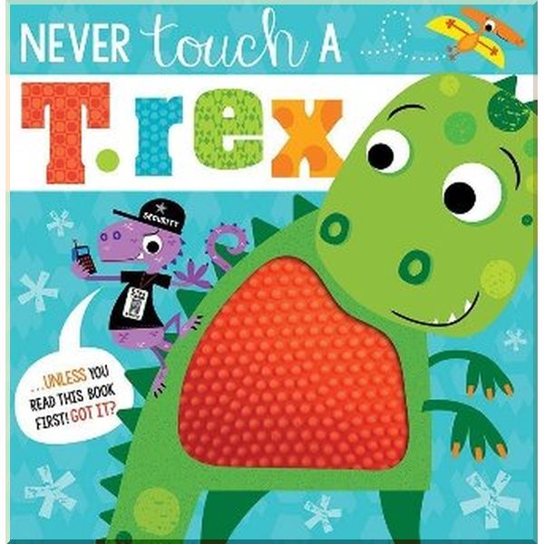 

Make Believe Ideas Never Touch a T. Rex!. Stuart Lynch, Rosie Greening. ISBN:9781789474022