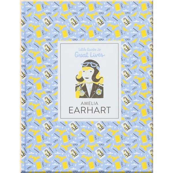 

Laurence King Little Guides to Great Lives: Amelia Earhart. Isabel Thomas, Dalia Adillon. ISBN:9781786271594