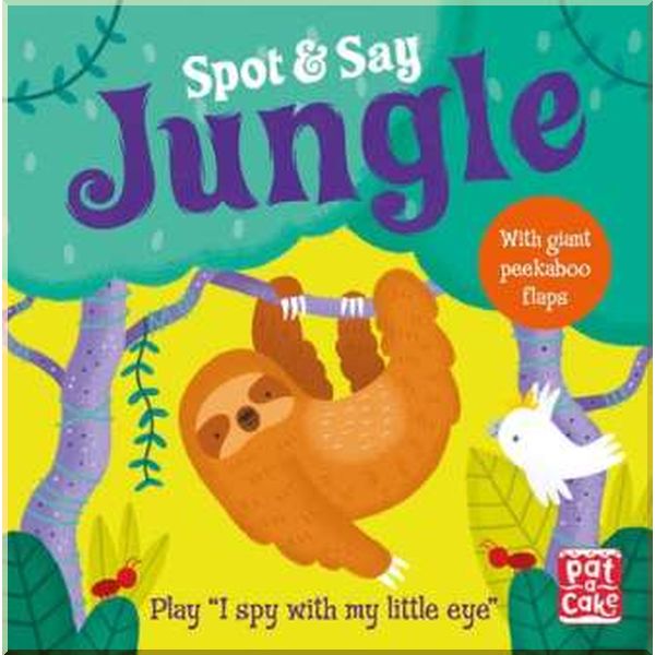 

Pat-a-cake Spot & Say: Jungle. Anne Passchier. ISBN:9781526381491