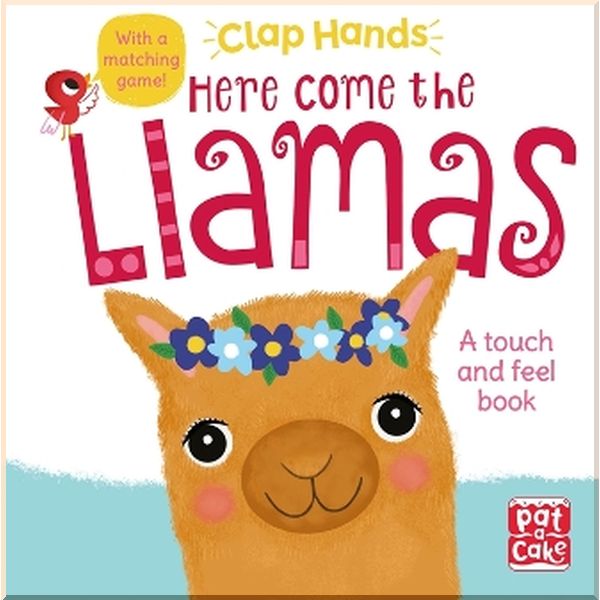 

Pat-a-cake Clap Hands: Here Come the Llamas. Laura Hambleton. ISBN:9781526381910