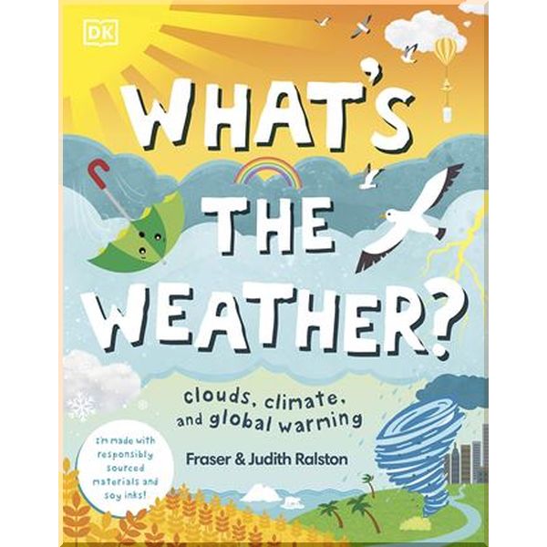 

DK What's the Weather. Judith Ralston, Fraser Ralston. ISBN:9780241459508