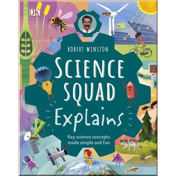 

DK Robert Winston Science Squad Explains. Robert Winston. ISBN:9780241413876