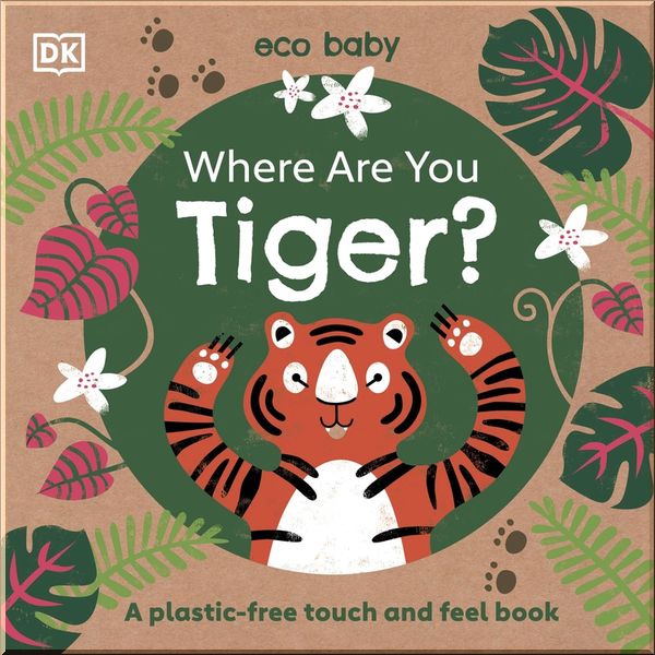 

DK Where Are You Tiger. Dorling Kindersley. ISBN:9780241440254