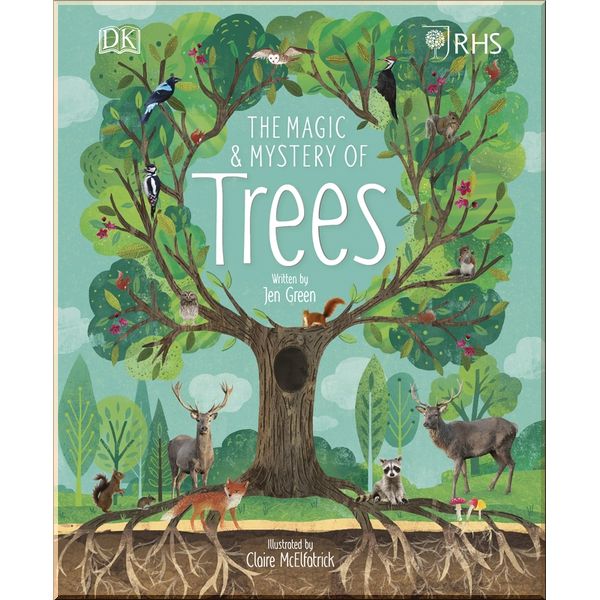 

DK RHS The Magic and Mystery of Trees. Jen Green, Claire McElfatrick. ISBN:9780241355435
