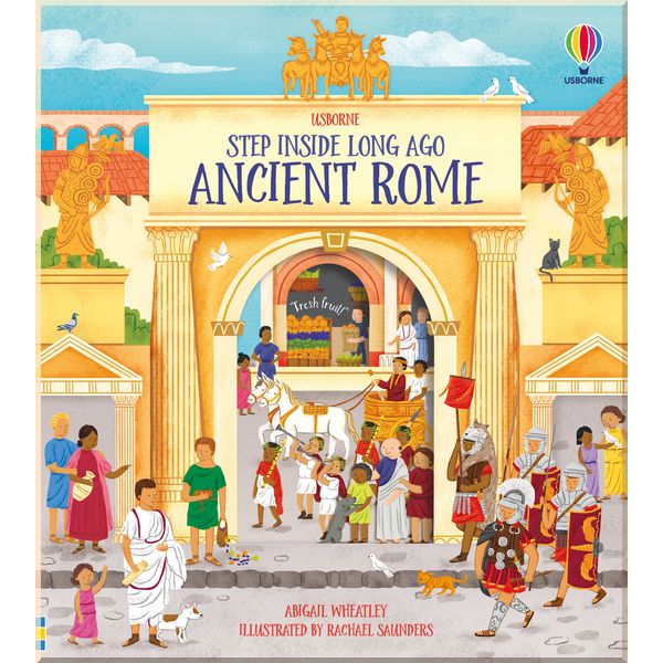 

Usborne Step Inside Long Ago Ancient Rome. Abigail Wheatley. ISBN:9781474973991