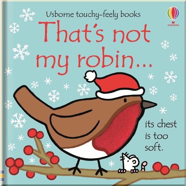 

Usborne That's not my robin…. Fiona Watt. ISBN:9781474980487
