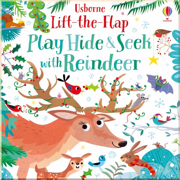 

Usborne Lift-the-Flap Play Hide and Seek With Reindeer. Sam Taplin. ISBN:9781474981217