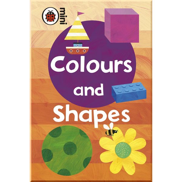 

Ladybird Early Learning: Colours and Shapes. Ladybird. ISBN:9781846469190