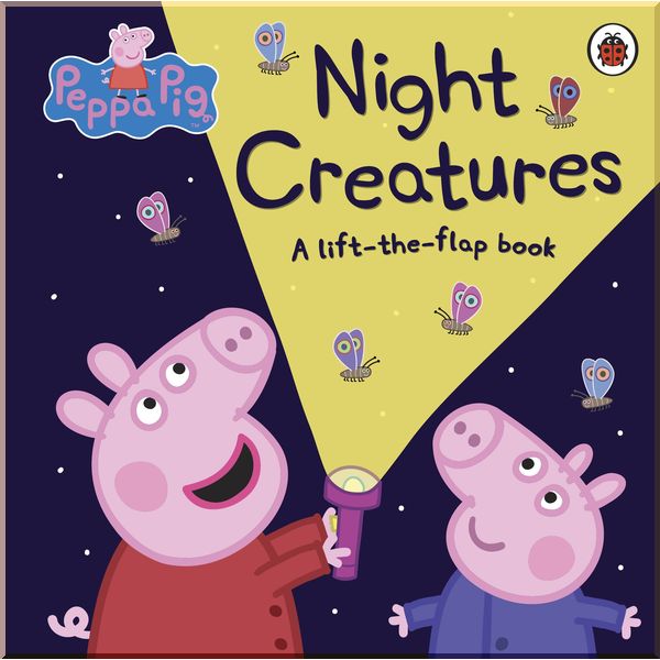 

Ladybird Peppa Pig: Night Creatures. Ladybird. ISBN:9780241249918