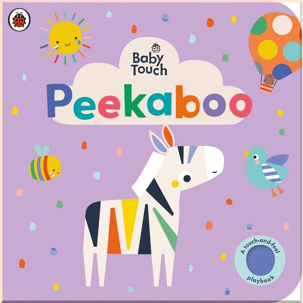 

Ladybird Baby Touch: Peekaboo. Ladybird. ISBN:9780241379127