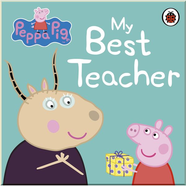 

Ladybird Peppa Pig: My Best Teacher. Ladybird. ISBN:9780241250105