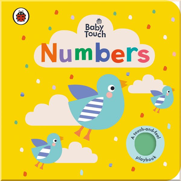

Ladybird Baby Touch: Numbers. Ladybird. ISBN:9780241379110