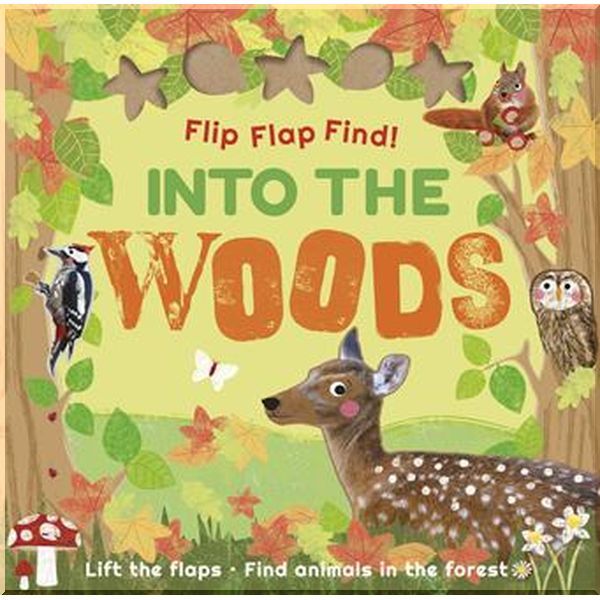 

DK Flip Flap Find! Into The Woods. DK. ISBN:9780241458921