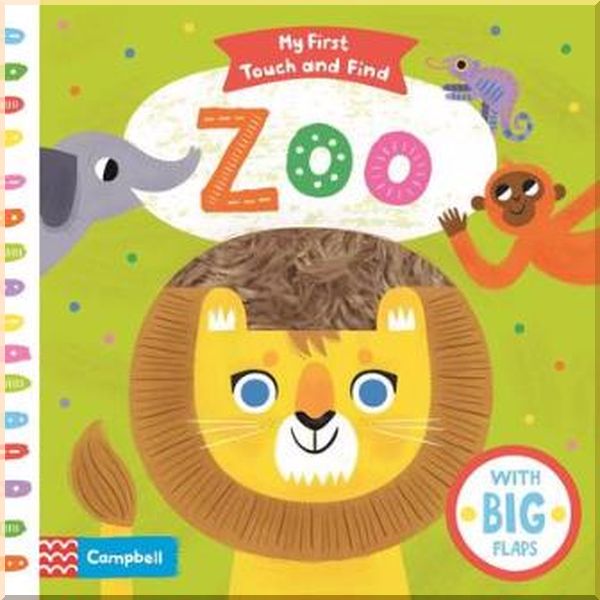 

Campbell Books My First Touch and Find: Zoo. Allison Black. ISBN:9781509852581