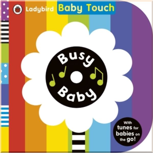 

Ladybird Baby Touch: Busy Baby with Audio CD. Ladybird. ISBN:9780723299073