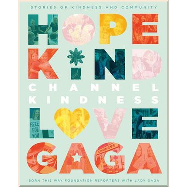 

Macmillan Children's Books Stories of Kindness and Community: Channel Kindness. Lady Gaga. ISBN:9781529041446