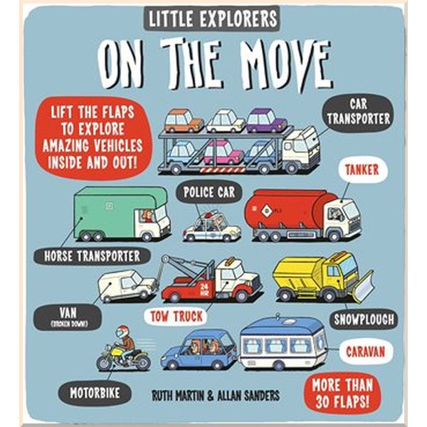 

Templar Little Explorers: On the Move. Ruth Martin, Allan Sanders. ISBN:9781783701346