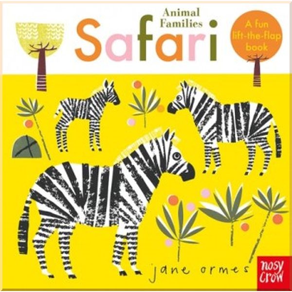 

Nosy Crow Animal Families: Safari. Jane Ormes. ISBN:9781788004541