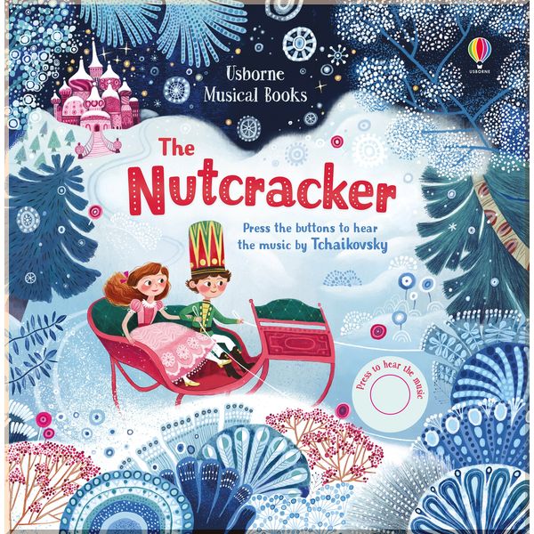 

Usborne The Nutcracker (Usborne Musical Books). Fiona Watt. ISBN:9781474968034