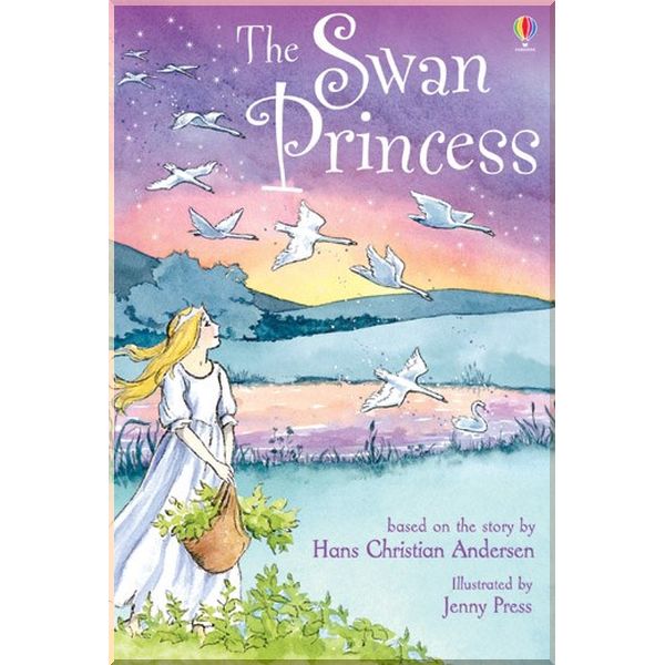 

Usborne The Swan Princess. Hans Christian Andersen Rosie Dickins. ISBN:9780746067772