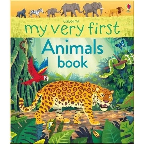 

Usborne My Very First Animals Book. Alice James Lee Cosgrove. ISBN:9781474922630