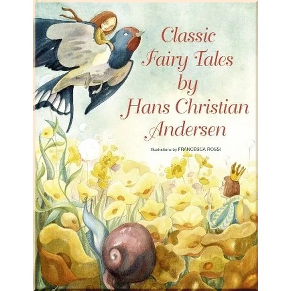 

Classic Fairy Tales by Hans Christian Andersen. Francesca Rossi Hans Christian Andersen. ISBN:9788854411029