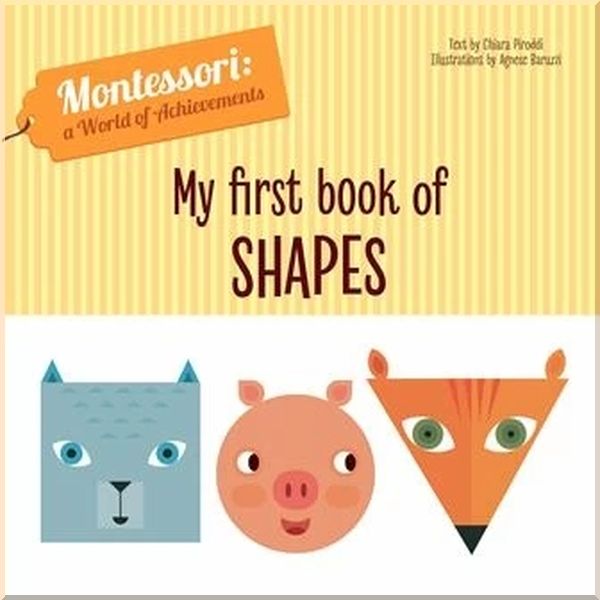 

My First Book of Shapes. Agnese Baruzzi Chiara Piroddi. ISBN:9788854413801