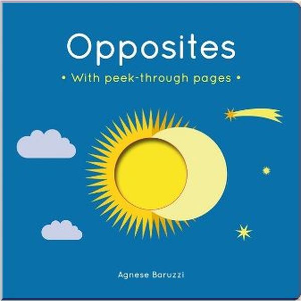 

Opposites. Agnese Baruzzi. ISBN:9781783708468