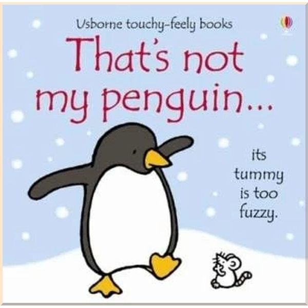 

Usborne That's Not My Penguin…. Fiona Watt Rachel Wells. ISBN:9780746085509