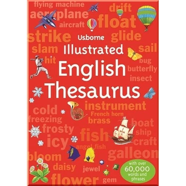 

Usborne Illustrated English Thesaurus. Fiona Chandler Jane Bingham. ISBN:9781409584353