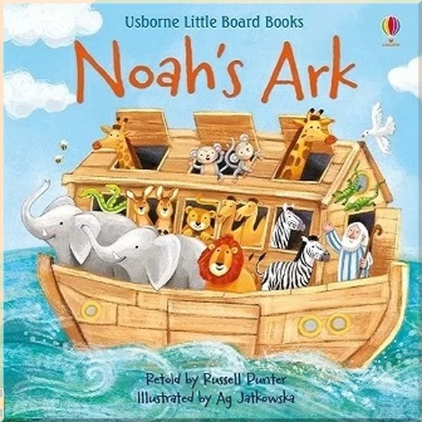 

Usborne Little Board Books: Noah's Ark. Russell Punter. ISBN:9781474950572