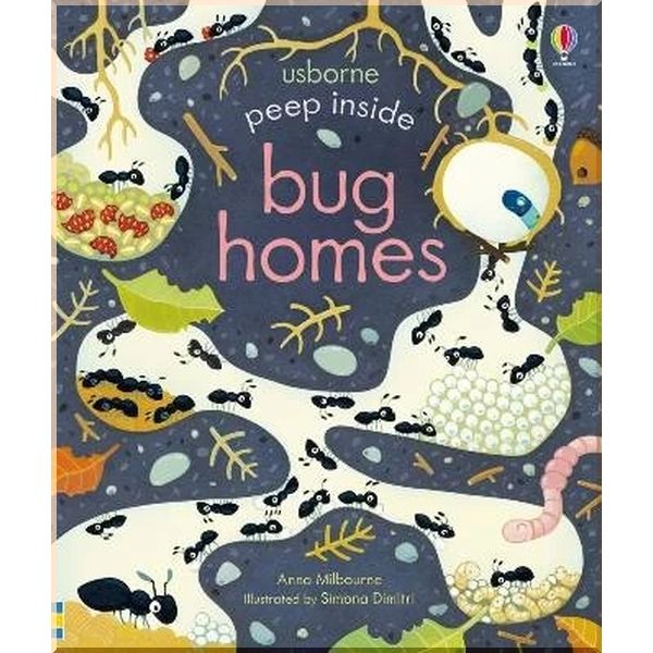 

Usborne Peep inside Bug Homes. Anna Milbourne Simona Dimitri. ISBN:9781474950824