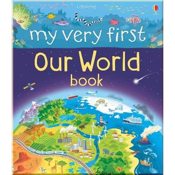 

Usborne My Very First Our World Book. Lee Cosgrove Matthew Oldham. ISBN:9781474917896