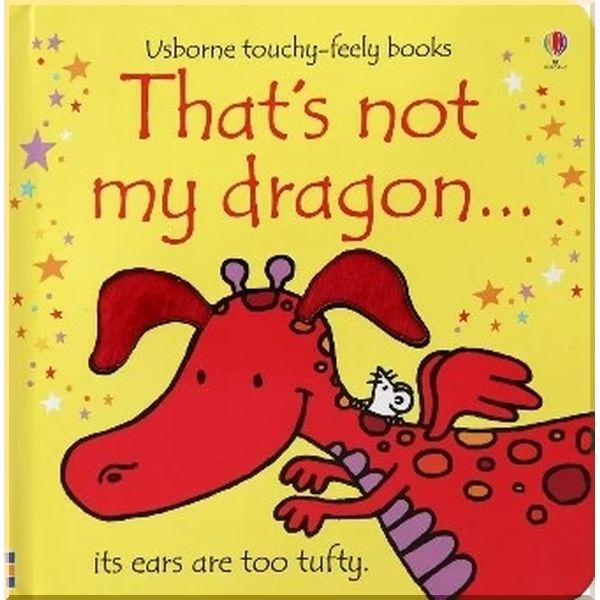 

Usborne That's Not My Dragon…. Fiona Watt Rachel Wells. ISBN:9781409525486