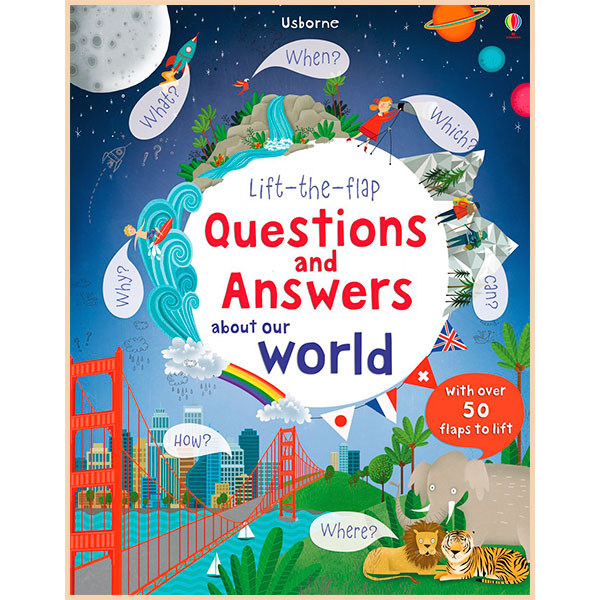 

Usborne Lift-the-Flap Questions and Answers About Our World. Katie Daynes. ISBN:9781409582151