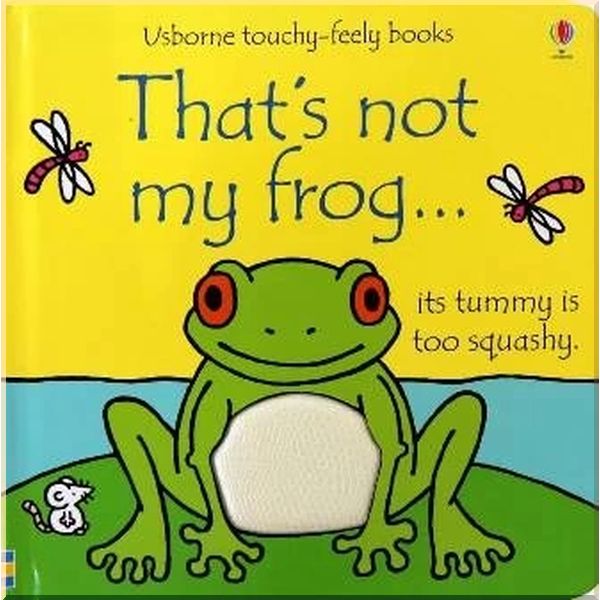 

Usborne That's Not My Frog…. Fiona Watt Rachel Wells. ISBN:9781409504436