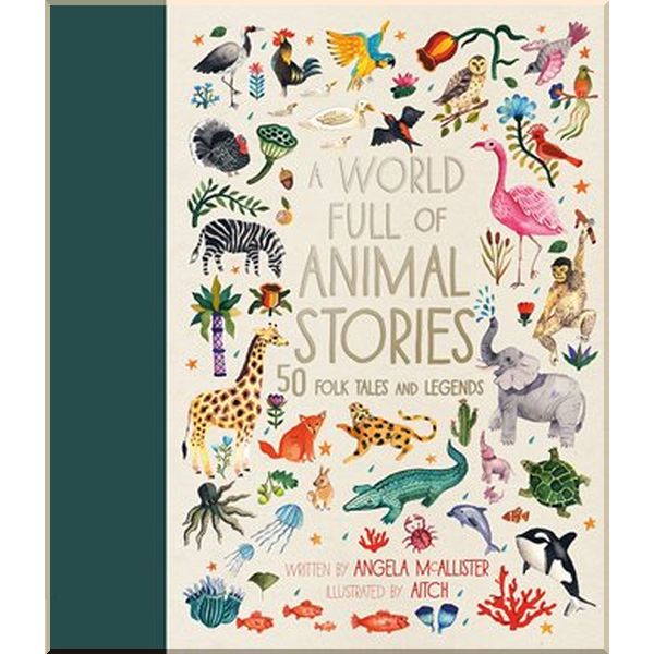 

Frances Lincoln Children's Books A World Full of Animal Stories. Angela McAllister. ISBN:9781786030443