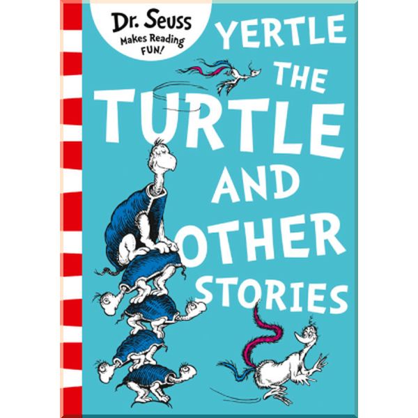 

Yertle the Turtle and Other Stories. Dr. Seuss. ISBN:9780008240035