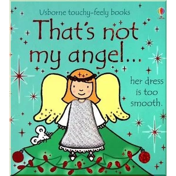 

Usborne That's Not My Angel…. Fiona Watt Rachel Wells. ISBN:9781474953542