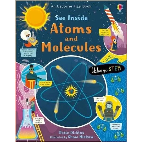 

Usborne See Inside Atoms and Molecules. Rosie Dickins Shaw Nielsen. ISBN:9781474943642