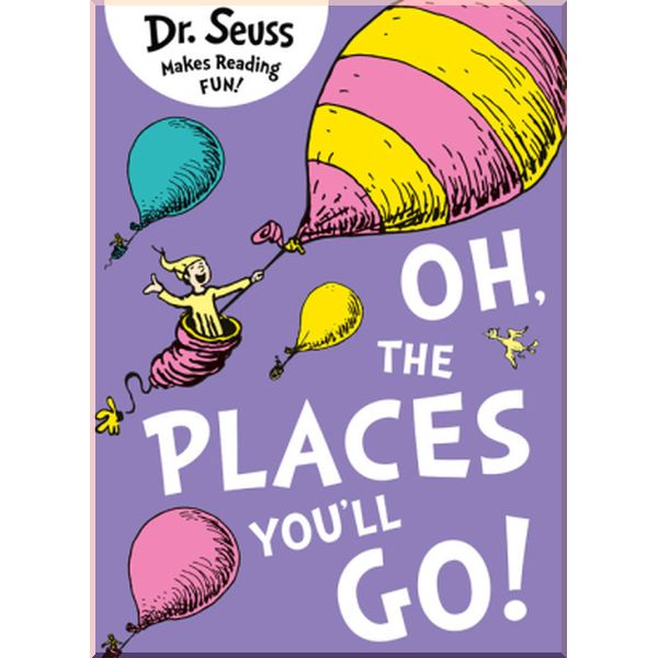 

Oh, The Places You'll Go!. Dr. Seuss. ISBN:9780007413577