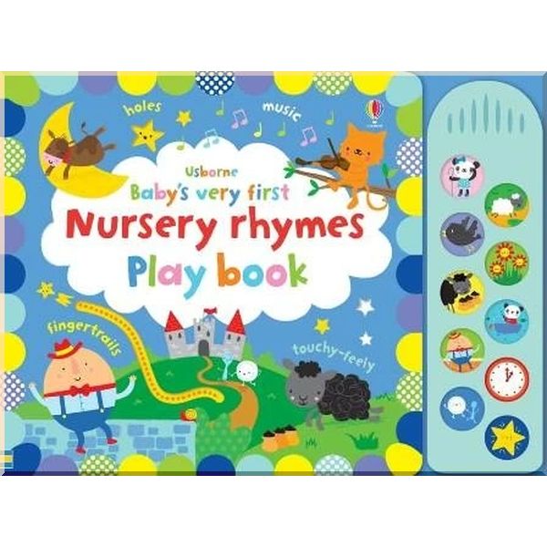

Usborne Baby's Very First Nursery Rhymes Playbook. Fiona Watt Stella Baggott. ISBN:9781474953566