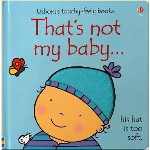 

Usborne That's Not My Baby… (Boy). Fiona Watt Rachel Wells. ISBN:9781409506263